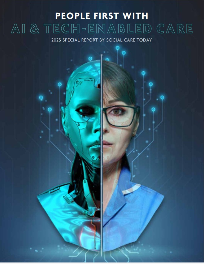 Cover of the Social Care Today special report People First With AI & Tech-Enabled Care